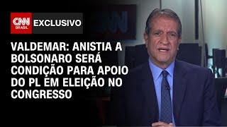 Valdemar: Anistia a Bolsonaro será condição para apoio do PL em eleição no Congresso | BASTIDORES