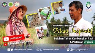 PETANI INSPIRATIF : Puluhan Tahun Kembangkan PADI dan PERTANIAN ORGANIK (Purnomo Singgih)