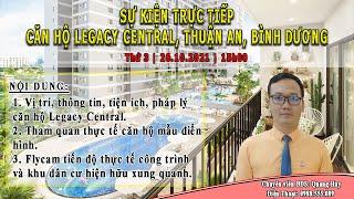 CĂN HỘ LEGACY CENTRAL THUẬN AN  CÓ ĐÁNG MUA HAY KHÔNG?