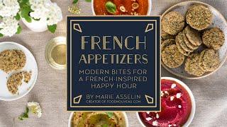 French Appetizers Cookbook Trailer, by Marie Asselin