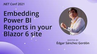 Embedding Power BI Reports in your Blazor 6 site