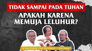 DEMITOS 36 || MEMUJA LELUHUR TIDAK BERTEMU TUHAN? || MITOS ATAU FAKTA?