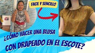 COMO HACER UNA BLUSA CON ESCOTE DRAPEADO