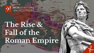 The Rise and Fall of the Roman Empire