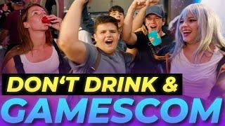 DON´T DRINK & GAMESCOM !!! Zocken, SAUFEN oder VÖGELN?