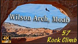 Epic Rappel on Wilson Arch,  Moab, Utah, with 5.7 Rock Climb Approach [4K UHD]