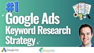 The #1 Google Ads Keyword Research Strategy