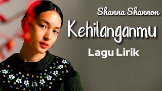 Kehilanganmu - Shanna Shannon | Lyric