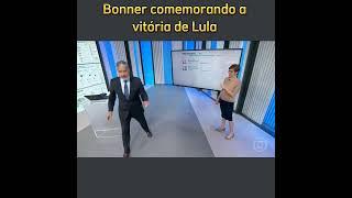 Bonner comemorando a vitória de Lula.