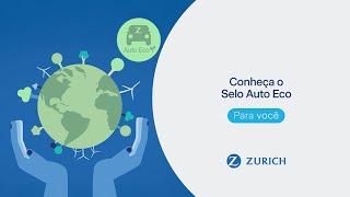 Conheça o Selo Auto Eco | Zurich Seguros