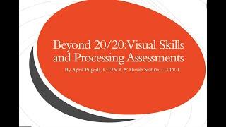 Beyond 20/20: Visual Skills and Processing Assessments