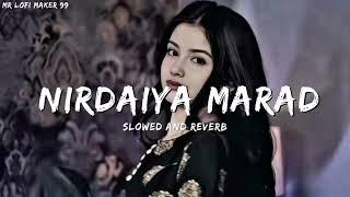 Nirdaiya Marad (slowed+Reverb)-Shilpiraj | Bhojpuri song