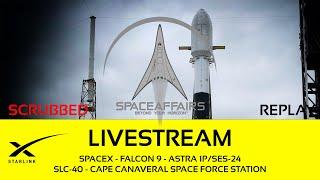 SCRUBBED - SpaceX - Falcon 9 - Astra 1P/SES-24 - SLC-40 - Cape Canaveral SFS - June 18, 2024