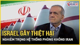 Bằng chứng mới cho thấy Israel đã phá hủy nghiêm trọng hệ thống phòng không Iran | Báo VietNamNet