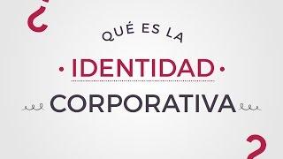 ¿Qué es la identidad corporativa?