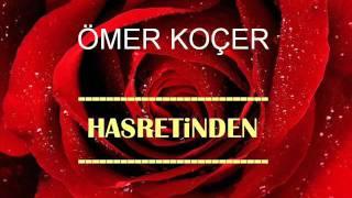 Ömer Koçer - Hasretinden - aymetlay.wmv