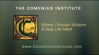 Comenius Institute | “God's Word interprets God's World.”