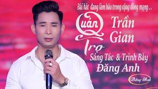 Quán Trọ Trần Gian - Đăng Anh | Bài Hát Về Cuộc Sống Khiến Bao Người Suy Ngẫm