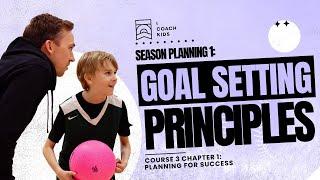 iCK Course #3 Ch1 S2 - SEASON Planning 1 - Goal Setting Principles