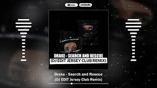 Drake - Search and Rescue ( DJ EDiT Jersey Club Remix ) clean