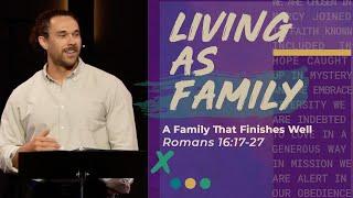 A Family That Finishes Well / Christ Community Church - Leawood / Ben Beasley