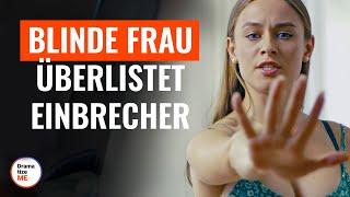 Blinde Frau überlistet Einbrecher | @DramatizeMeDeutsch