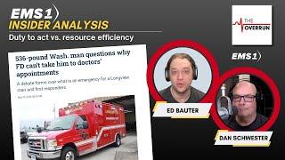 EMS1 Insider Analysis: Duty to act vs. resource efficiency | The Overrun