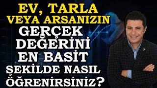 Arsa ve Evin fiyatını nasıl doğru öğrenirsiniz ? En basit yöntemi nedir ve ne yapmamalıyız?