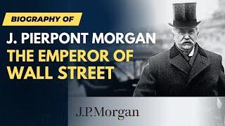 How JP Morgan Started - Finance Documentary