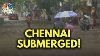 Heavy Rain Leads To Flooding Across Chennai | IMD Issues An Orange Alert | N18V | CNBC TV18