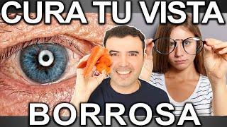 CURA LA VISION BORROSA Y RECUPERA LA VISTA  - Como Mejorar La Vision y Evitar La Perdida