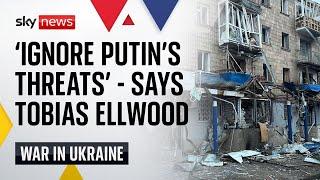 'We are too easily spooked by Putin's rhetoric' - Tobias Ellwood | Ukraine war