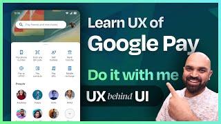 UX behind UI: Learn from the ux of Google pay screen and do it along with me.