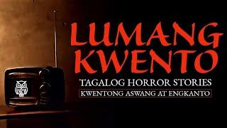 LUMANG KWENTO - TAGALOG HORROR STORIES