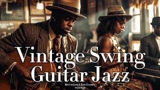 Vintage Swing Guitar Jazz Timeless Melodies Rhythmic Grooves [Swing Jazz, Jazz Guitar]