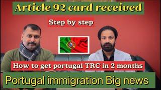 Portugal immigration new update 2025 / how to get Portugal TRC in 2 months / article 92 TRC