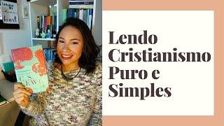 Lendo Cristianismo Puro e Simples #01 1/2