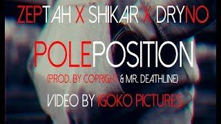 ZEPTAH x SHIKAR x DRYNO - POLEPOSITION (Official Video)