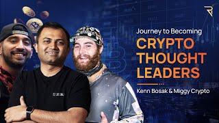 Kenn Bosak and Miggy Crypto's Journey to Becoming Crypto Thought Leaders !