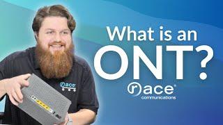 What is an ONT (Optical Network Terminal)?