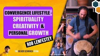 "Convergence Lifestyle   Spirituality, Creativity and Personal Growth" with Rob Lenfestey