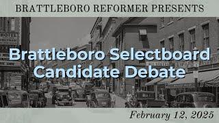 Brattleboro Reformer Presents: Brattleboro Selectboard Candidate Debate 2/12/25