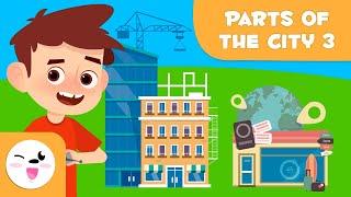 Parts of the City III - Vocabulary for Kids