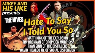 THE HIVES 'HATE TO SAY I TOLD YOU SO' COVER- (THE EXPLOSION, DROPKICK MURPHYS, DISTILLERS, SOCIAL D)