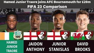 Hamed Traore vs AFC Bournemouth Left Midfielders (Jaidon Anthony,Stanislas,Brooks)-FIFA23 Comparison