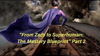 The Mastery Blueprint: Volume I - Part 2 (Planes of Existence)