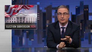 Election Subversion 2024: Last Week Tonight with John Oliver (HBO)