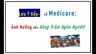 Lưu ý ngay về MEDICARE - Thay Đổi ẢNH HƯỞNG hàng trăm ngàn Quý Vị