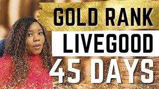 LiveGood Ranks (Gold in 45 Days at LiveGood Company)