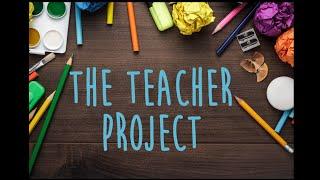 The Teacher Project